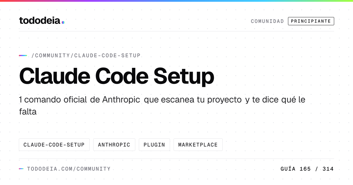 Claude Code Setup · 1 comando oficial de Anthropic que escanea tu ...
